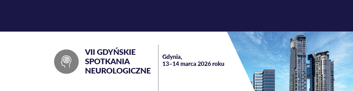 VII GDYŃSKIE SPOTKANIA NEUROLOGICZNE